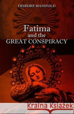 Fatima and the Great Conspiracy: Ultimate edition Deirdre Manifold 9781913057473 Omnia Veritas Ltd - książka