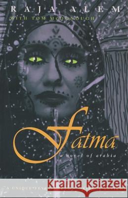 Fatma: A Novel of Arabia Raja Alem Tom McDonough 9780815608127 Syracuse University Press - książka