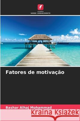 Fatores de motiva??o Bashar Alha 9786209020827 Edicoes Nosso Conhecimento - książka