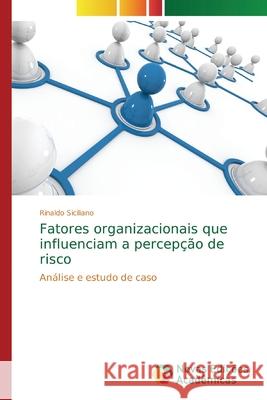 Fatores organizacionais que influenciam a percepção de risco Siciliano, Rinaldo 9786139745593 Novas Edicioes Academicas - książka