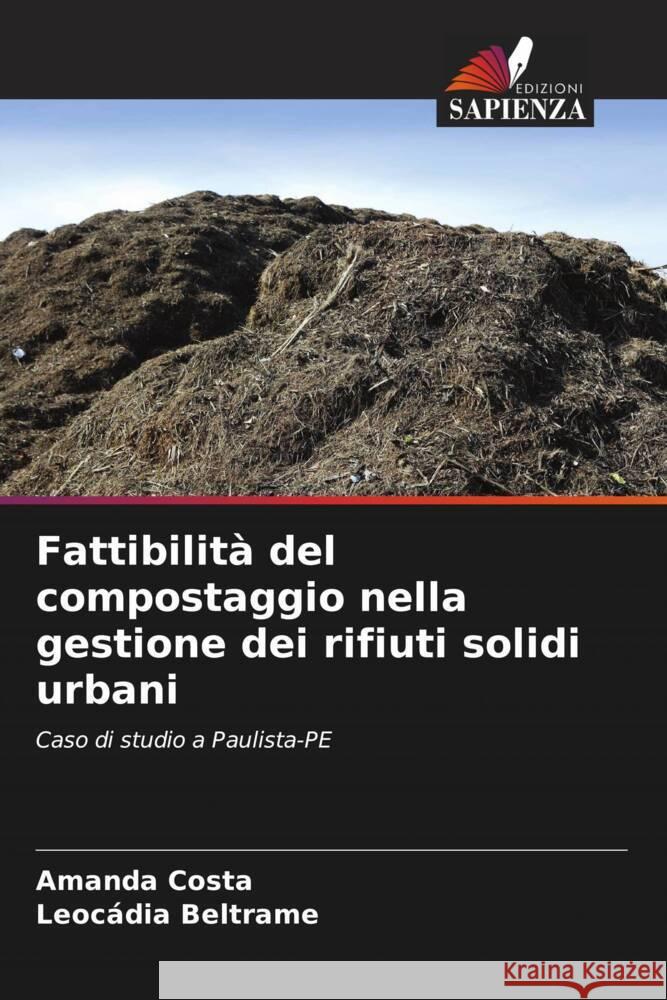 Fattibilità del compostaggio nella gestione dei rifiuti solidi urbani Costa, Amanda, Beltrame, Leocádia 9786208640842 Edizioni Sapienza - książka