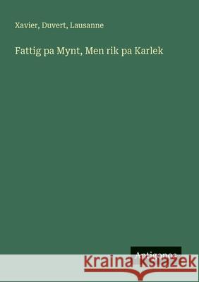 Fattig pa Mynt, Men rik pa Karlek Xavier                                   Duvert                                   Lausanne 9783563162934 Antigonos Verlag - książka