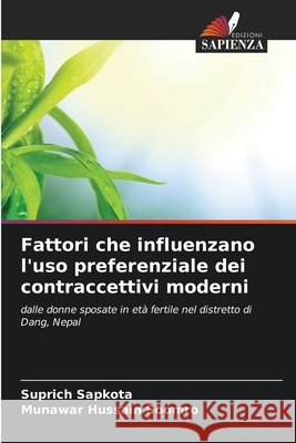 Fattori che influenzano l'uso preferenziale dei contraccettivi moderni Sapkota, Suprich, Hussain Soomro, Munawar 9786209054549 Edizioni Sapienza - książka