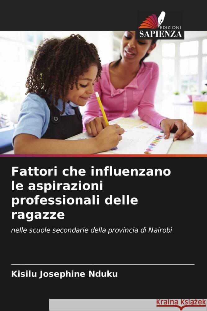 Fattori che influenzano le aspirazioni professionali delle ragazze Josephine Nduku, Kisilu 9786205213148 Edizioni Sapienza - książka