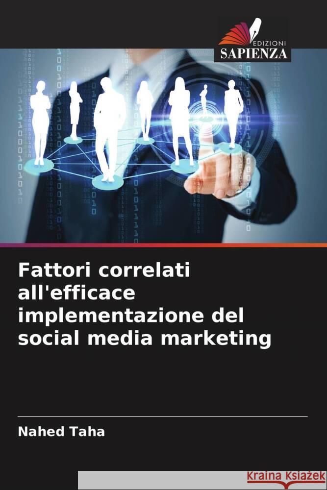 Fattori correlati all'efficace implementazione del social media marketing Taha, Nahed 9786209162886 Edizioni Sapienza - książka