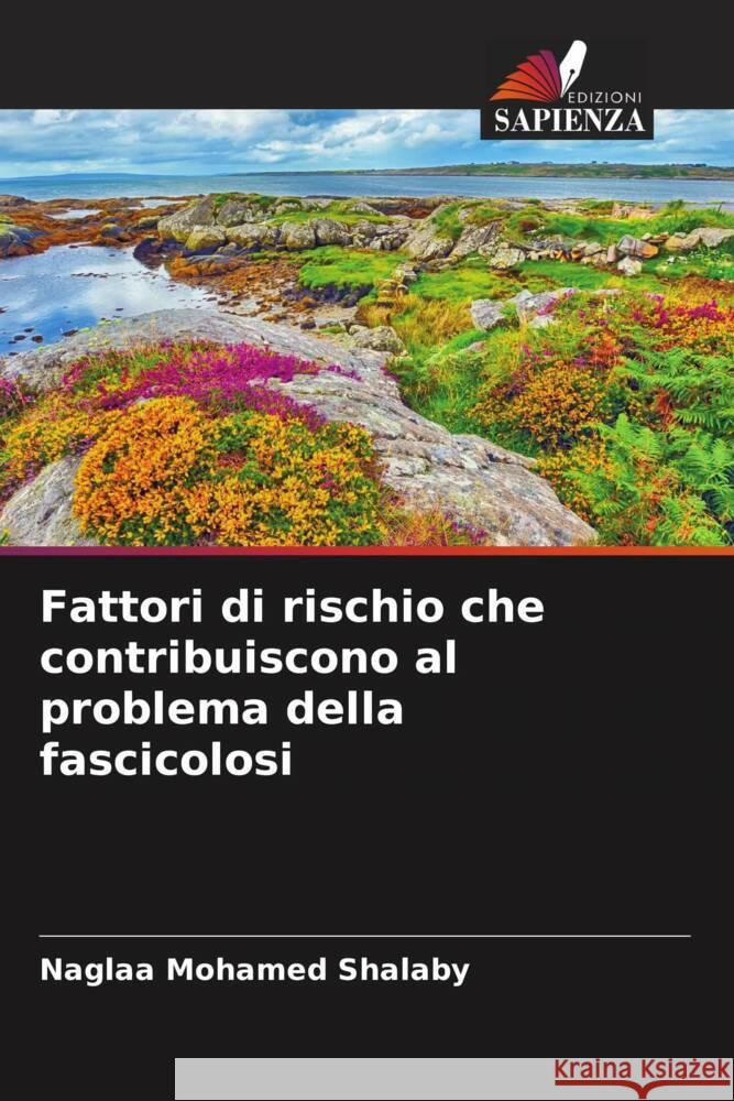 Fattori di rischio che contribuiscono al problema della fascicolosi Naglaa Mohamed Shalaby 9786207278640 Edizioni Sapienza - książka