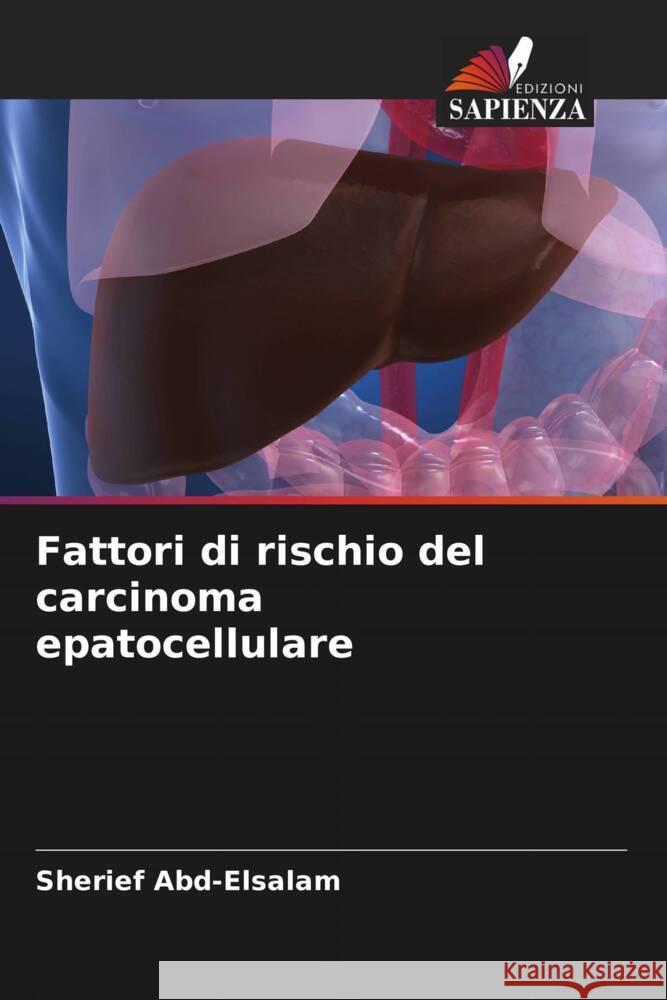 Fattori di rischio del carcinoma epatocellulare Abd-Elsalam, Sherief 9786208318772 Edizioni Sapienza - książka