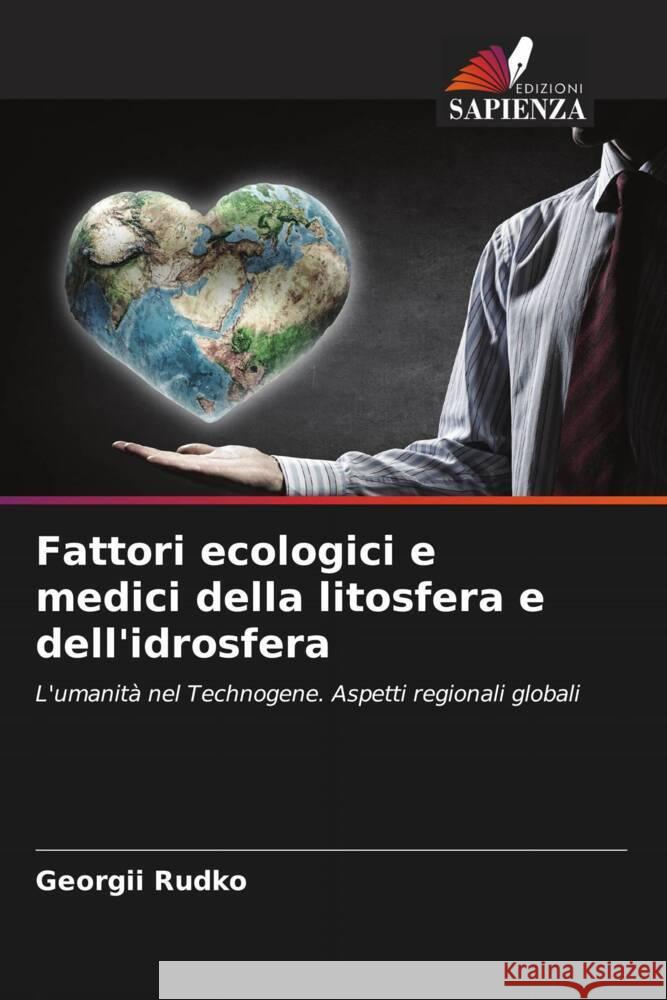 Fattori ecologici e medici della litosfera e dell'idrosfera Rudko, Georgii 9786204459479 Edizioni Sapienza - książka