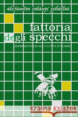 fattoria degli specchi colanzi zeballos alejandro colanzi zeballos 9798410057042 Independently published - książka
