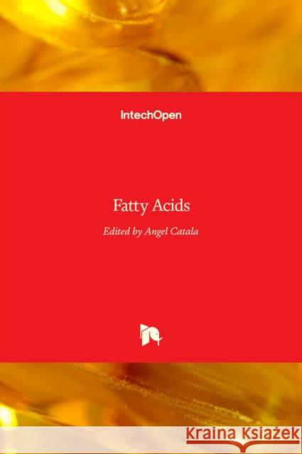 Fatty Acids Angel Catala 9789535133018 Intechopen - książka