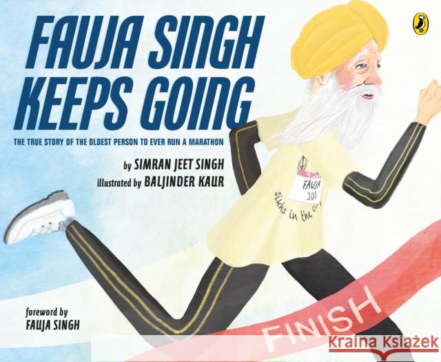 Fauja Singh Keeps Going Simran Jeet Singh 9780241729359 Penguin Random House Children's UK - książka