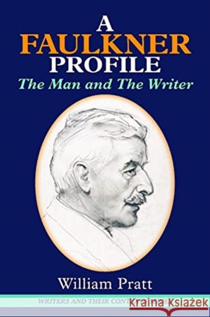 Faulkner Profile: The Man and the Writer Pratt, William 9781913087098 Edward Everett Root - książka
