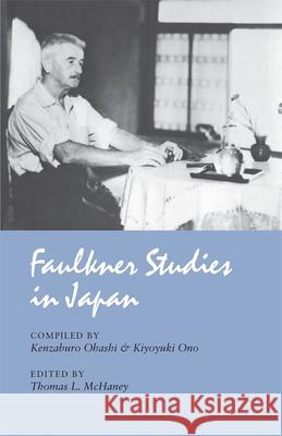 Faulkner Studies in Japan Thomas L. McHaney Kenzaburo Ohashi Kiyoyuki Ono 9780820333632 University of Georgia Press - książka