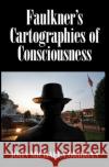 Faulkner's Cartographies of Consciousness John Michael (National Chengchi University, Taiwan) Corrigan 9781009377850 Cambridge University Press