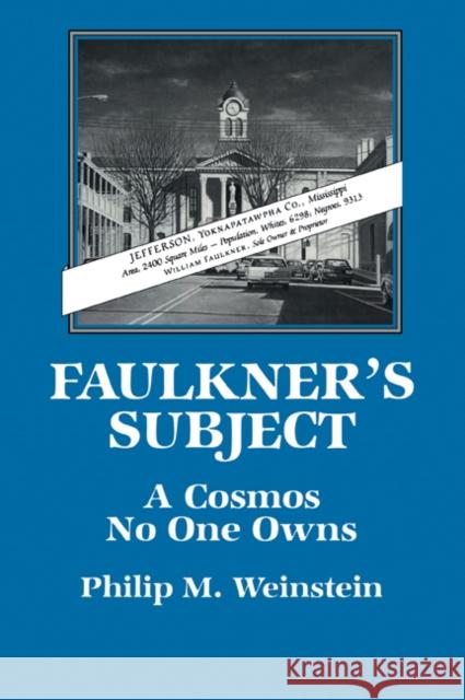 Faulkner's Subject: A Cosmos No One Owns Weinstein, Philip M. 9780521062138 Cambridge University Press - książka