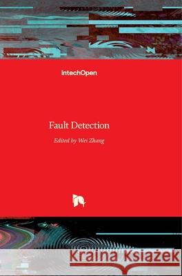Fault Detection Wei Zhang 9789533070377 Intechopen - książka