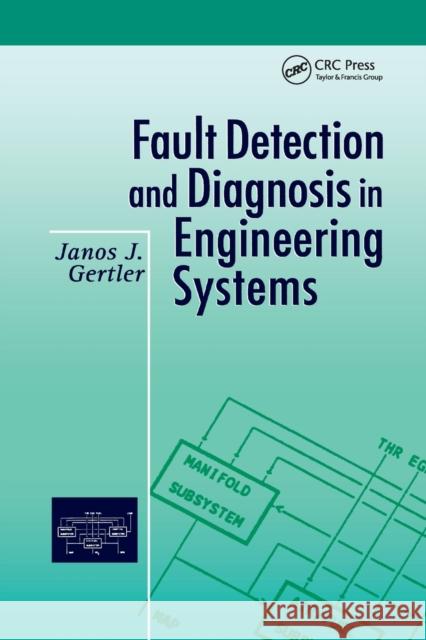 Fault Detection and Diagnosis in Engineering Systems Janos Gertler 9780367400439 CRC Press - książka