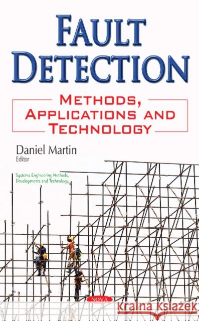 Fault Detection: Methods, Applications & Technology Daniel Martin 9781536103458 Nova Science Publishers Inc - książka