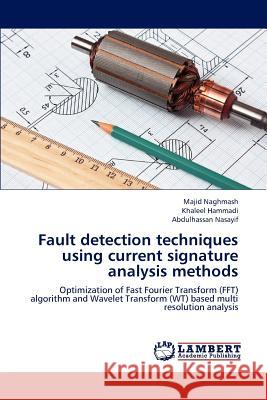 Fault detection techniques using current signature analysis methods Naghmash Majid, Hammadi Khaleel, Nasayif Abdulhassan 9783846555347 LAP Lambert Academic Publishing - książka