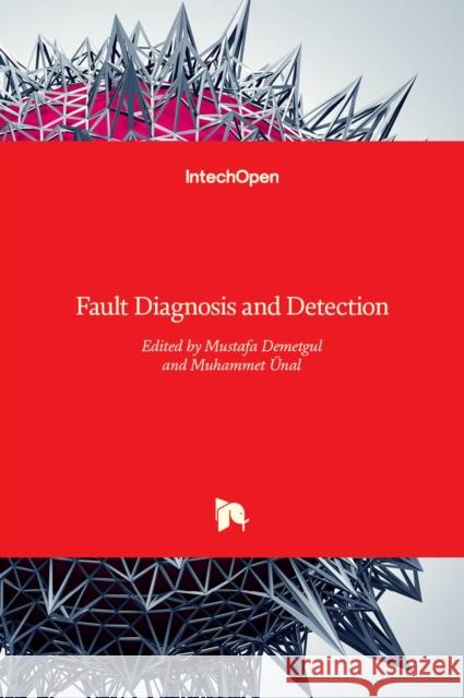Fault Diagnosis and Detection Mustafa Demetgul, Muhammet Ünal 9789535132035 Intechopen - książka