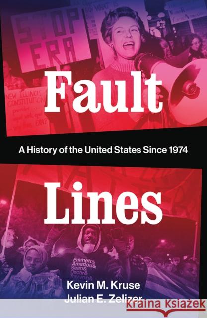 Fault Lines: A History of the United States Since 1974 Kevin M. Kruse Julian E. Zelitzer 9780393088663 W. W. Norton & Company - książka