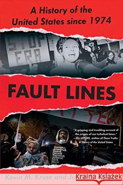 Fault Lines: A History of the United States Since 1974 Kevin M. Kruse Julian E. Zelizer 9780393357707 W. W. Norton & Company - książka