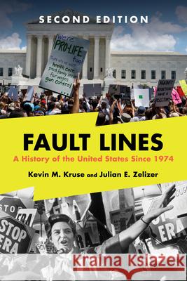 Fault Lines: A History of the United States Since 1974 Julian E. Zelizer 9781324035541 W. W. Norton & Company - książka