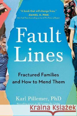 Fault Lines: Fractured Families and How to Mend Them Karl Pillemer 9780593539132 Avery Publishing Group - książka