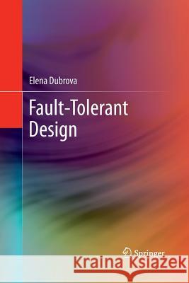 Fault-Tolerant Design Elena Dubrova 9781493902408 Springer - książka