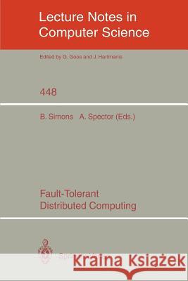 Fault-Tolerant Distributed Computing Barbara Simons Alfred Spector 9780387973852 Springer - książka