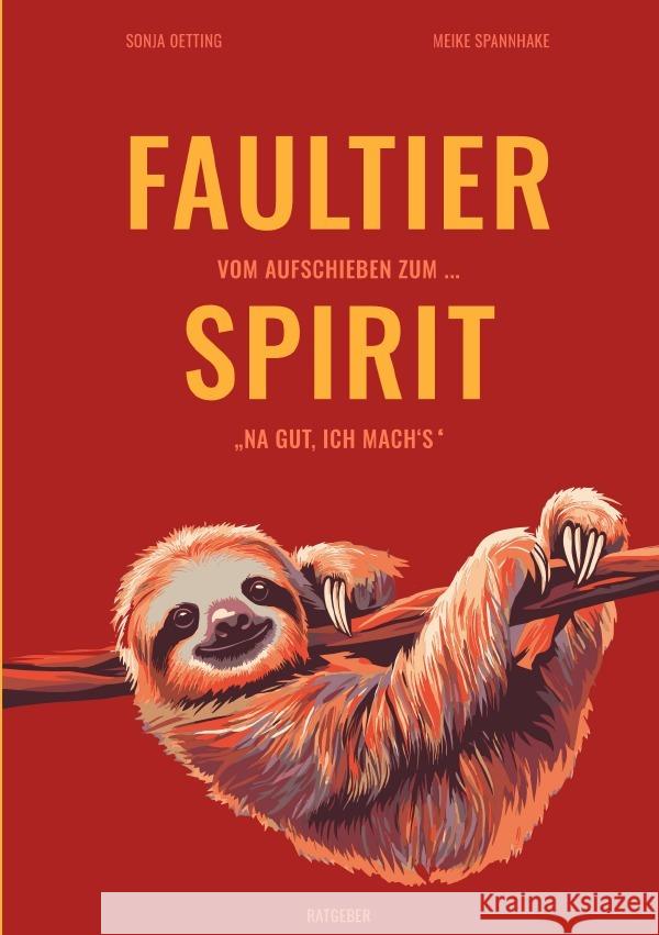 Faultier-Spirit - Vom Aufschieben zum ... 