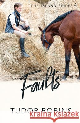 Faults: A story of family, friendship, summer love, and loyalty Robins, Tudor 9780995888708 South Shore Publications - książka