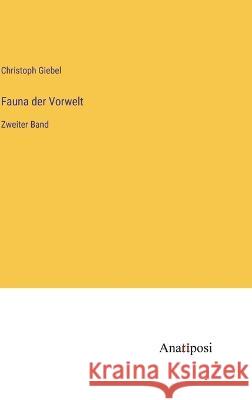 Fauna der Vorwelt: Zweiter Band Christoph Giebel 9783382002596 Anatiposi Verlag - książka