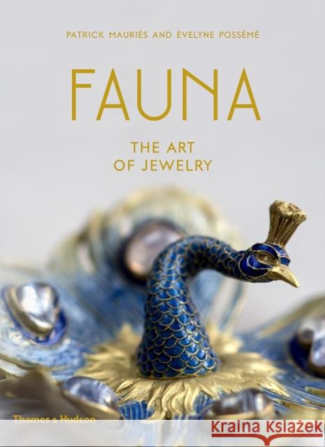 Fauna: The Art of Jewelry Patrick Mauries Evelyne Posseme 9780500519981 Thames & Hudson - książka