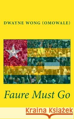 Faure Must Go Dwayne Won 9781720738800 Createspace Independent Publishing Platform - książka