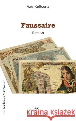 Faussaire Aziz Keftouna 9782336435985 Editions L'Harmattan - książka