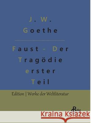 Faust - Der Tragödie erster Teil: Faust 1 Gröls-Verlag, Redaktion 9783966378130 Grols Verlag - książka