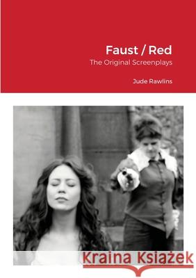 Faust / Red: The Original Screenplays Jude Rawlins 9781716127236 Lulu.com - książka