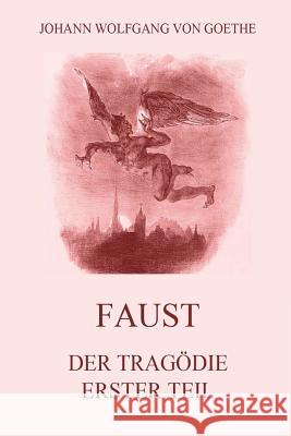 Faust, der Tragödie erster Teil: Ausgabe mit 18 Illustrationen von Delacroix Goethe, Johann Wolfgang Von 9783849698607 Jazzybee Verlag - książka