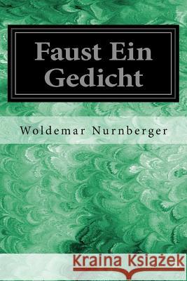 Faust Ein Gedicht Woldemar Nurnberger 9781547193646 Createspace Independent Publishing Platform - książka