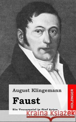 Faust: Ein Trauerspiel in fünf Acten Klingemann, August 9781482590203 Createspace - książka