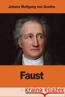 Faust: Eine Tragödie Von Goethe, Johann Wolfgang 9781541258273 Createspace Independent Publishing Platform - książka