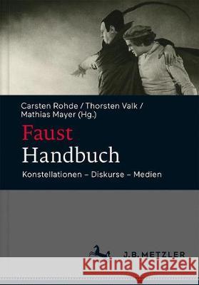 Faust-Handbuch: Konstellationen - Diskurse - Medien Rohde, Carsten 9783476022752 J.B. Metzler - książka