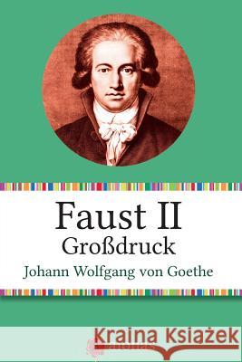 Faust II. Großdruck. Goethe, Johann Wolfgang Von 9781505634686 Createspace - książka