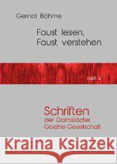 Faust lesen, Faust verstehen Böhme, Gernot 9783849810702 Aisthesis - książka