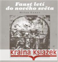 Faust letí do nového světa Milan Exner 9788086807805 Nakladatelství Bor - książka