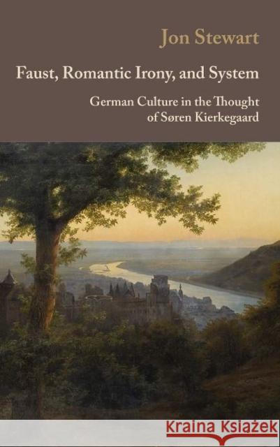 Faust, Romantic Irony, and System: German Culture in the Thought of Søren Kierkegaard Stewart, Jon 9788763546423 Museum Tusculanum Press (ML) - książka