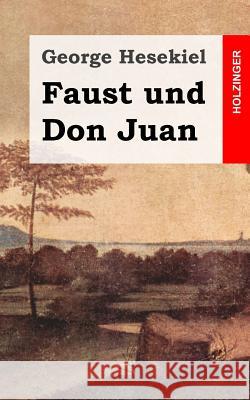 Faust und Don Juan Hesekiel, George 9781482579413 Createspace - książka