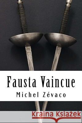 Fausta Vaincue: Les Pardaillan #4 Michel Zevaco 9781718607125 Createspace Independent Publishing Platform - książka
