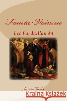 Fausta Vaincue: Les Pardaillan #4 Zevaco Michel Mybook 9781979095563 Createspace Independent Publishing Platform - książka